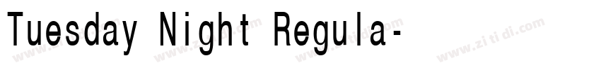Tuesday Night Regula字体转换 Tuesday Night Regula字体转换